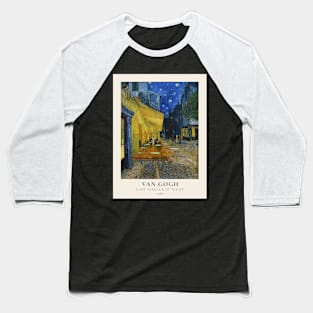 Vincent Van Gogh Famous Cafe Terrace at Night Baseball T-Shirt